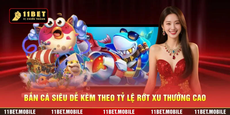 Bắn cá siêu dễ kèm theo tỷ lệ rớt xu thưởng cao