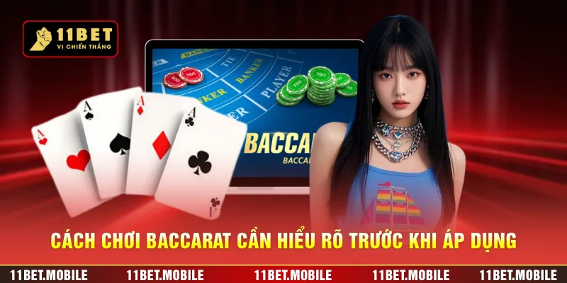 Cách chơi baccarat cần hiểu rõ trước khi áp dụng