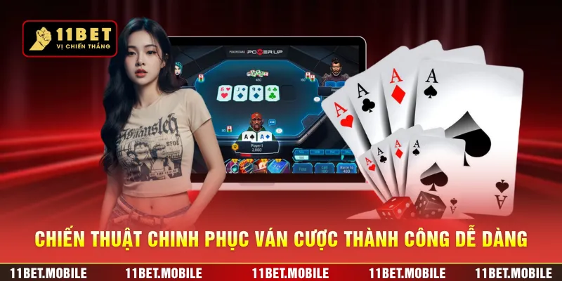 Chiến thuật chinh phục ván cược thành công dễ dàng
