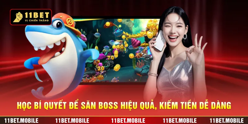 Học bí quyết để săn Boss hiệu quả, kiếm tiền dễ dàng