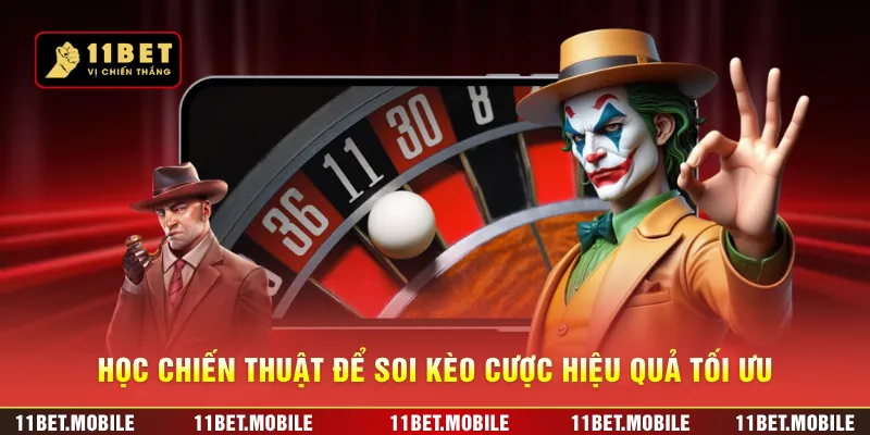 Học chiến thuật để soi kèo cược hiệu quả tối ưu