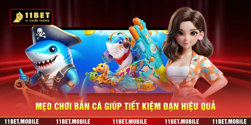 Mẹo chơi bắn cá giúp tiết kiệm đạn hiệu quả