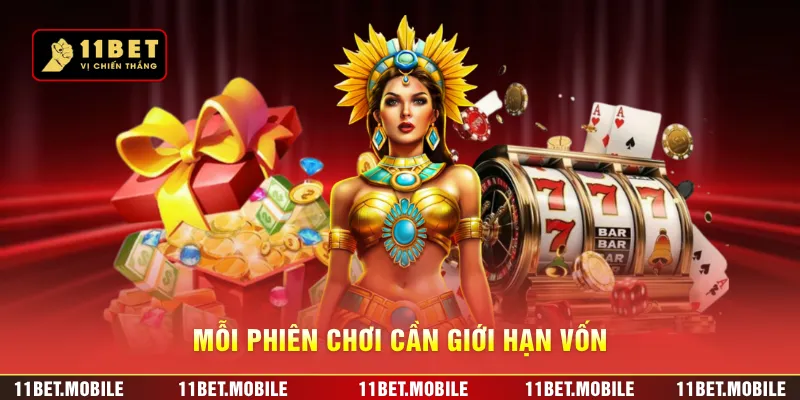 Mỗi phiên chơi cần giới hạn vốn