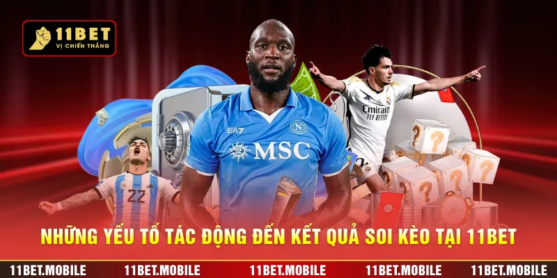 Những yếu tố tác động đến kết quả soi kèo tại 11BET