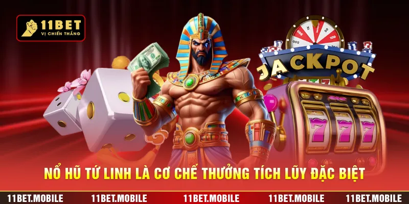 Nổ hũ tứ linh là cơ chế thưởng tích lũy đặc biệt