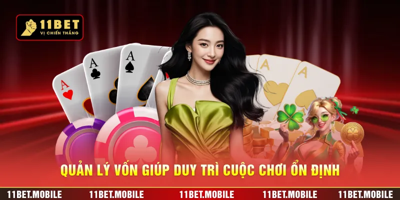 Quản lý vốn giúp duy trì cuộc chơi ổn định