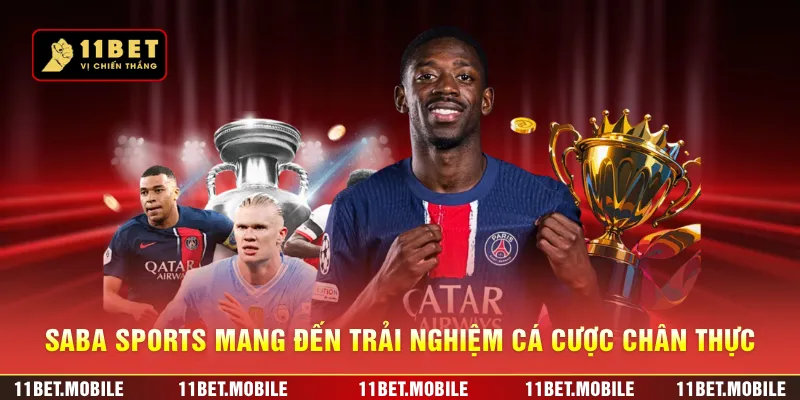 Saba Sports mang đến trải nghiệm cá cược chân thực