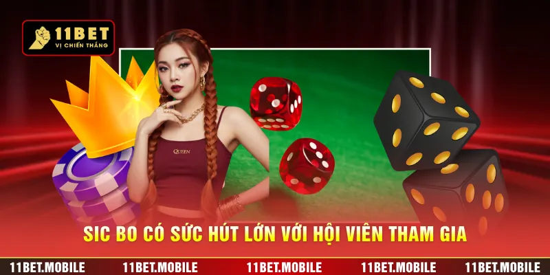 Sic Bo có sức hút lớn với hội viên tham gia