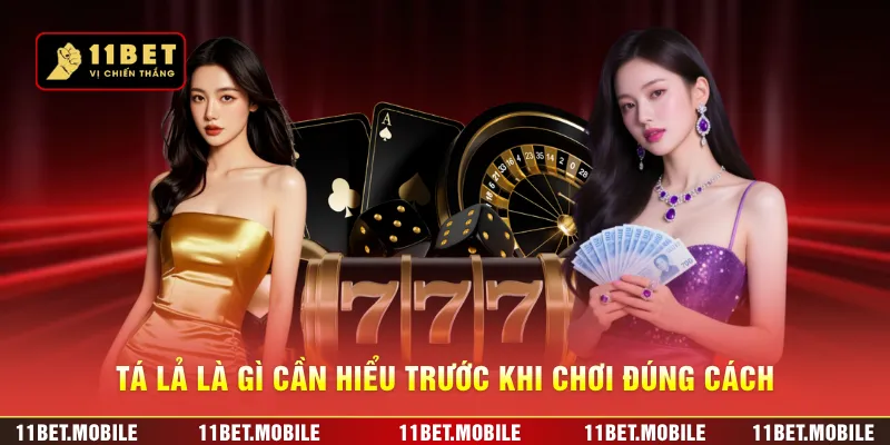 Tá lả là gì cần hiểu trước khi chơi đúng cách