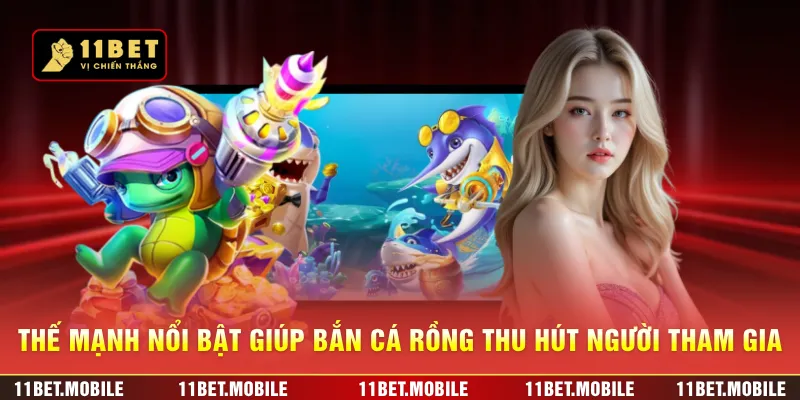 Thế mạnh nổi bật giúp bắn cá rồng thu hút người tham gia