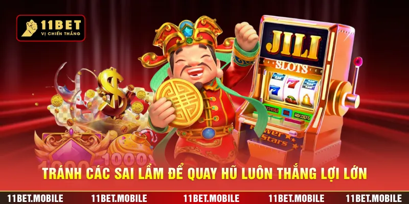 Tránh các sai lầm để quay hũ luôn thắng lợi lớn