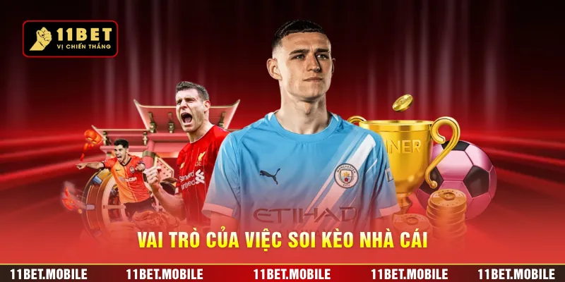 Vai trò của việc soi kèo nhà cái